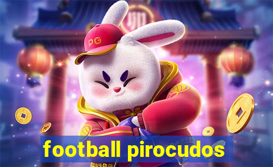 football pirocudos