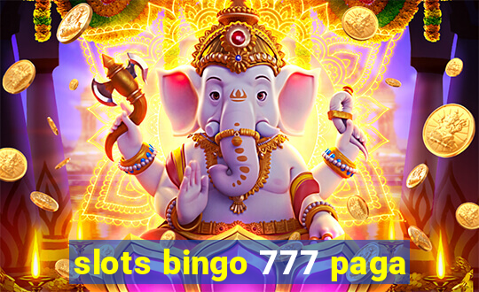 slots bingo 777 paga