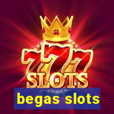 begas slots