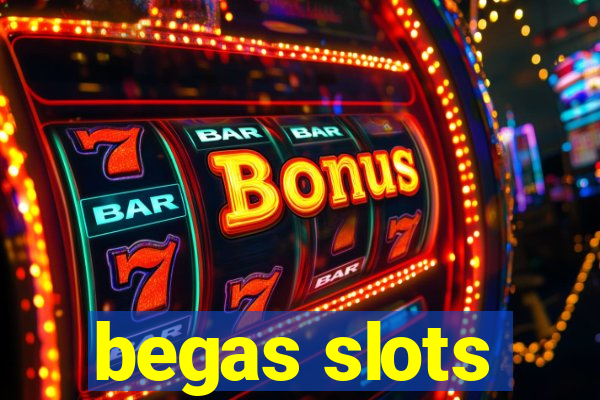 begas slots