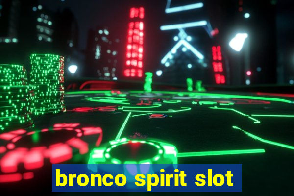 bronco spirit slot