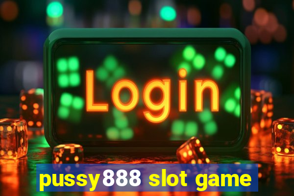 pussy888 slot game