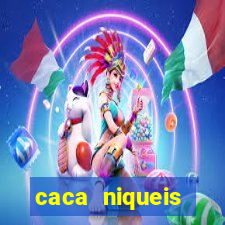 caca niqueis dinheiro real