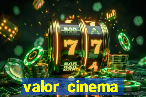 valor cinema shopping paralela