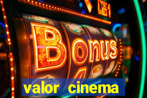 valor cinema shopping paralela