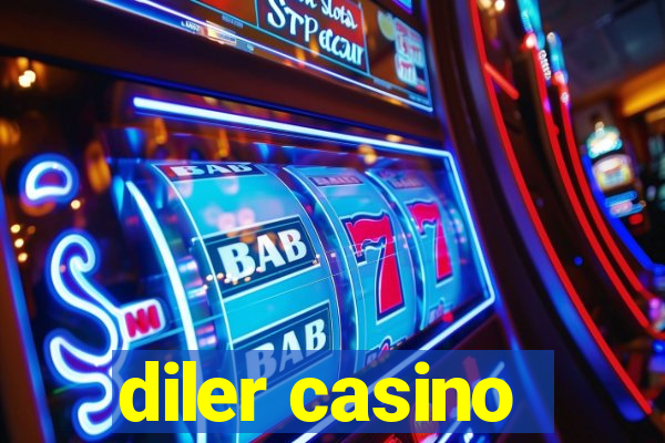 diler casino