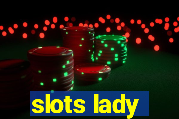 slots lady