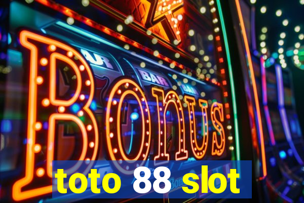 toto 88 slot