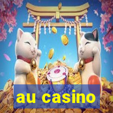 au casino