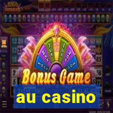 au casino