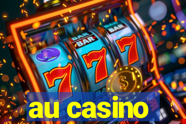 au casino