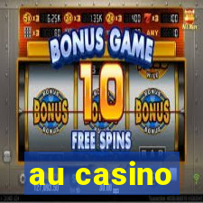 au casino