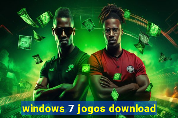 windows 7 jogos download