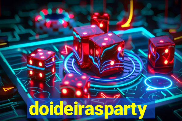 doideirasparty