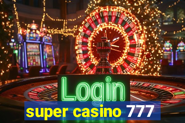 super casino 777