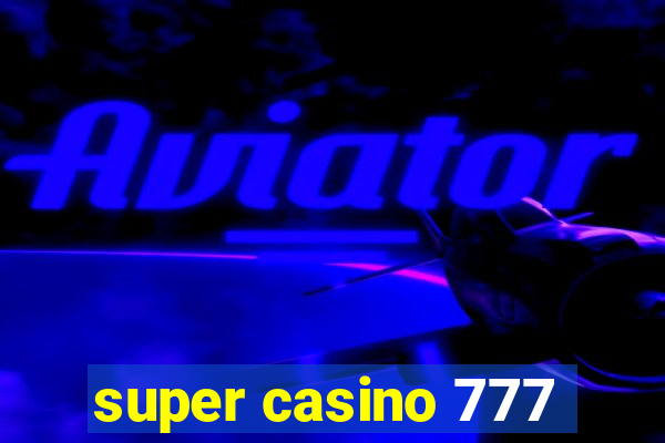 super casino 777