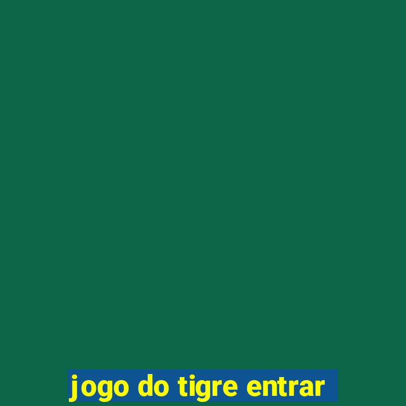 jogo do tigre entrar