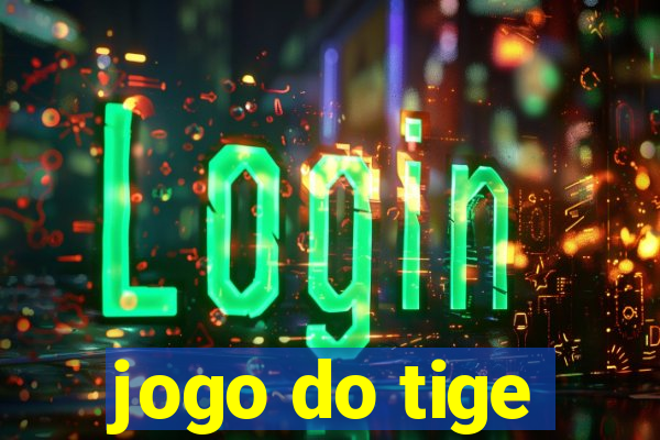 jogo do tige