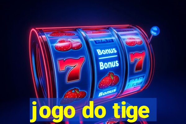 jogo do tige