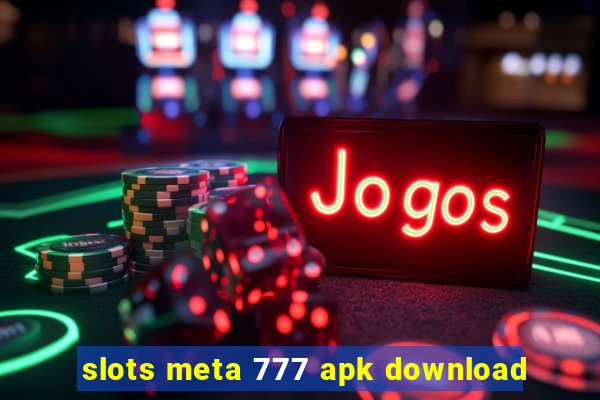 slots meta 777 apk download