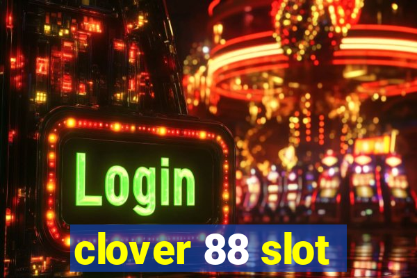 clover 88 slot