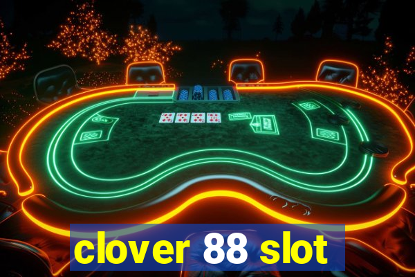 clover 88 slot