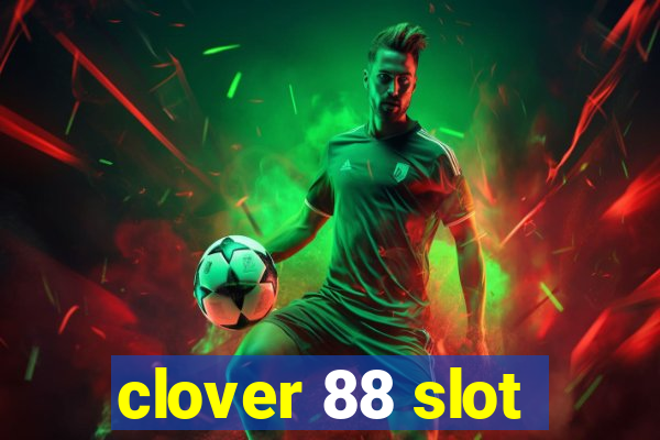 clover 88 slot