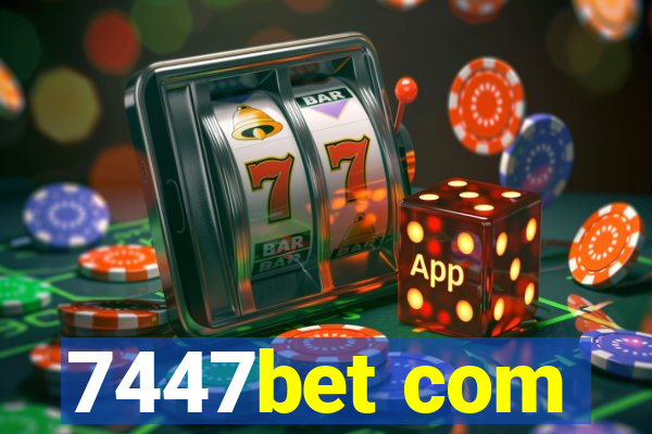 7447bet com