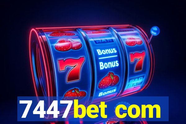 7447bet com