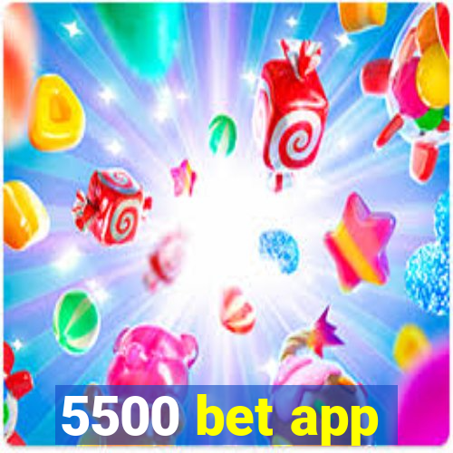 5500 bet app