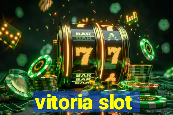 vitoria slot