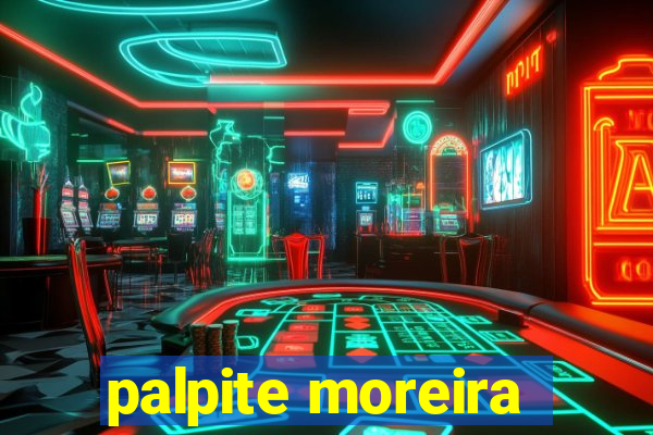 palpite moreira