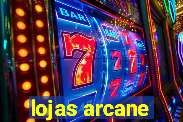 lojas arcane