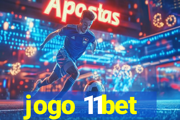 jogo 11bet