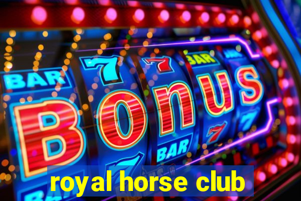 royal horse club