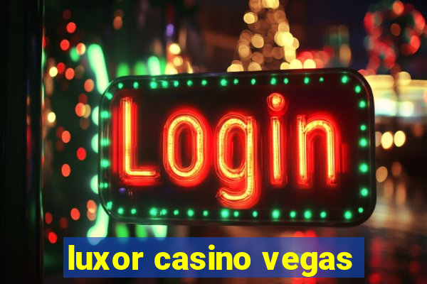 luxor casino vegas