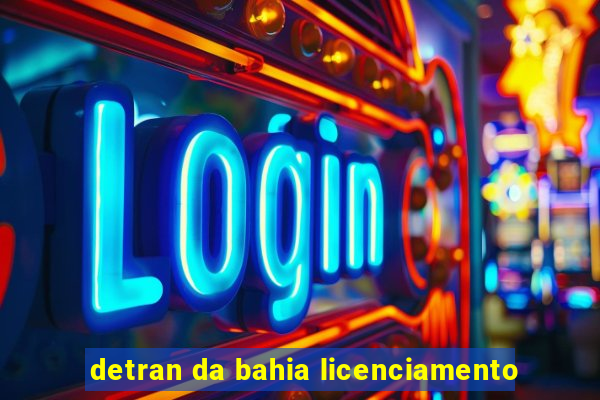 detran da bahia licenciamento