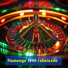 flamengo 1995 rebaixado