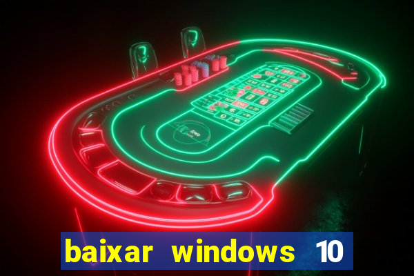 baixar windows 10 mega lite