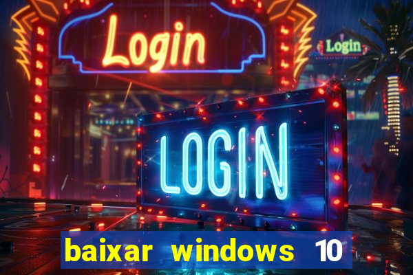 baixar windows 10 mega lite