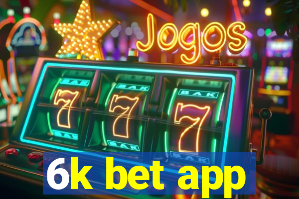 6k bet app