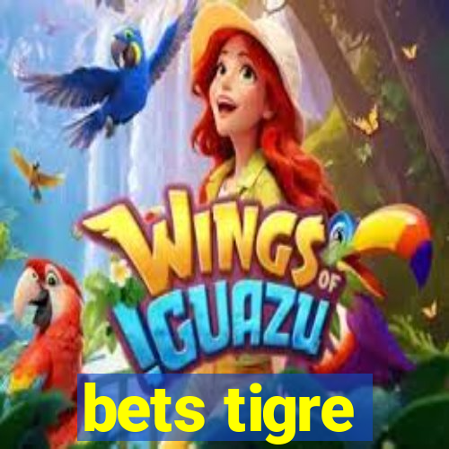 bets tigre