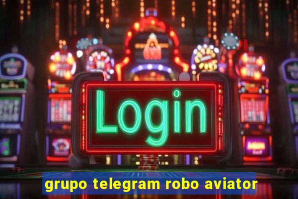 grupo telegram robo aviator