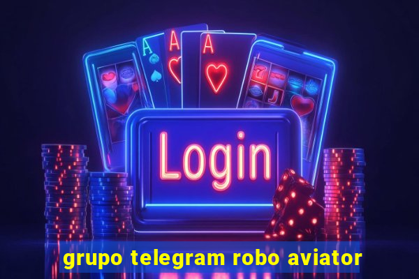 grupo telegram robo aviator