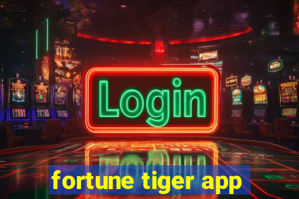 fortune tiger app