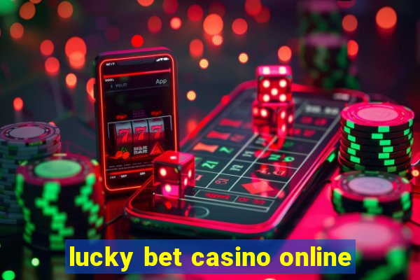 lucky bet casino online