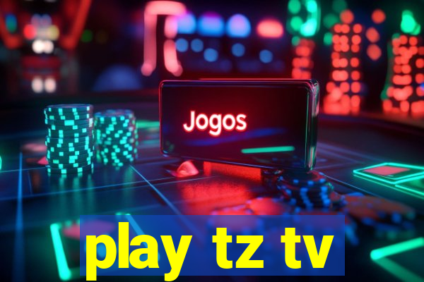 play tz tv