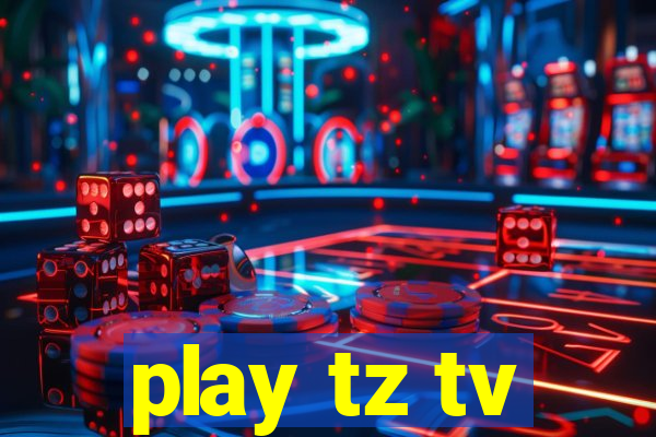 play tz tv