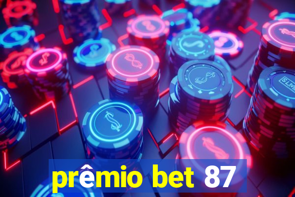 prêmio bet 87