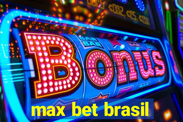 max bet brasil